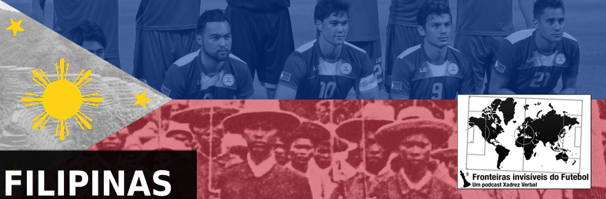Fronteiras Invisíveis do Futebol #76 –&nbsp;Filipinas