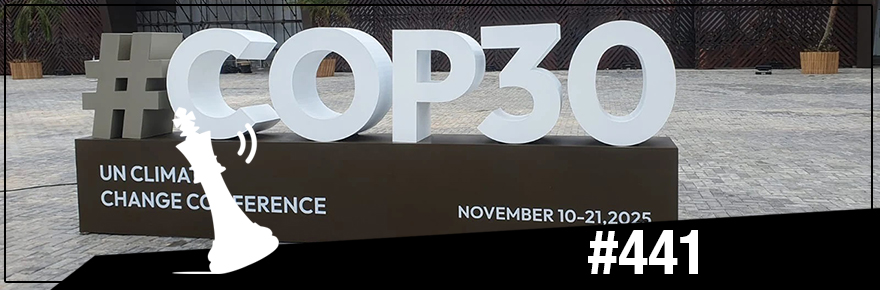 Xadrez Verbal Podcast #441 – Início da&nbsp;COP30